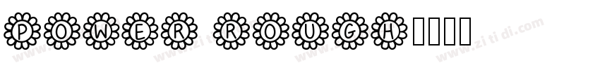 Power Rough字体转换